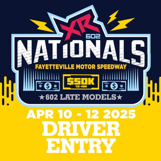 April 10-12, 2025 | Driver Entry | 602 Nationals - Fayetteville Motor Speedway